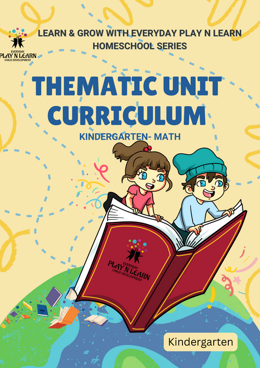 Everyday Play N Learn Homeschool Series: Thematic Unit Curriculum for Preschool Math | Kindergarten (Downloadable)