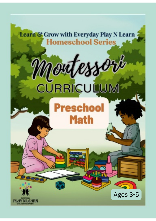 Everyday Play N Learn Homeschool Series: Montessori Curriculum Preschool Math (ages 3–5)