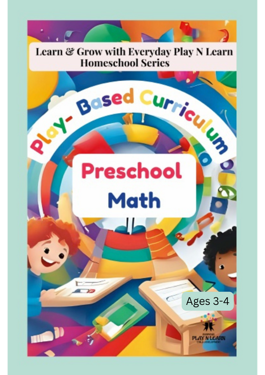 Everyday Play N Learn Homeschool Series: Play-Based Curriculum for Pre-School Math (Ages 3–4)